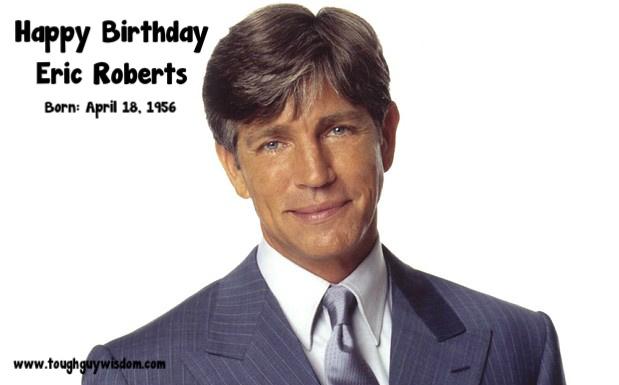 Happy 59th Birthday Eric Roberts! 