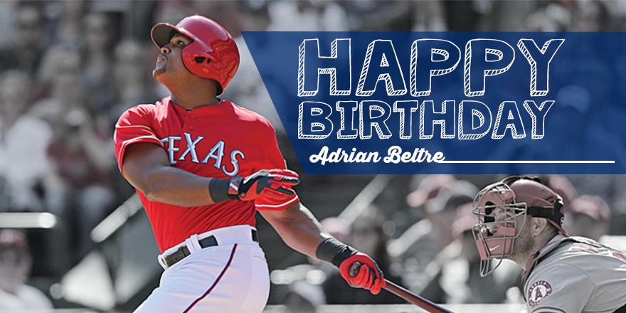 Feliz cumpleaños Adrián Beltré Yo Adrian... Happy Birthday hit a HR. 