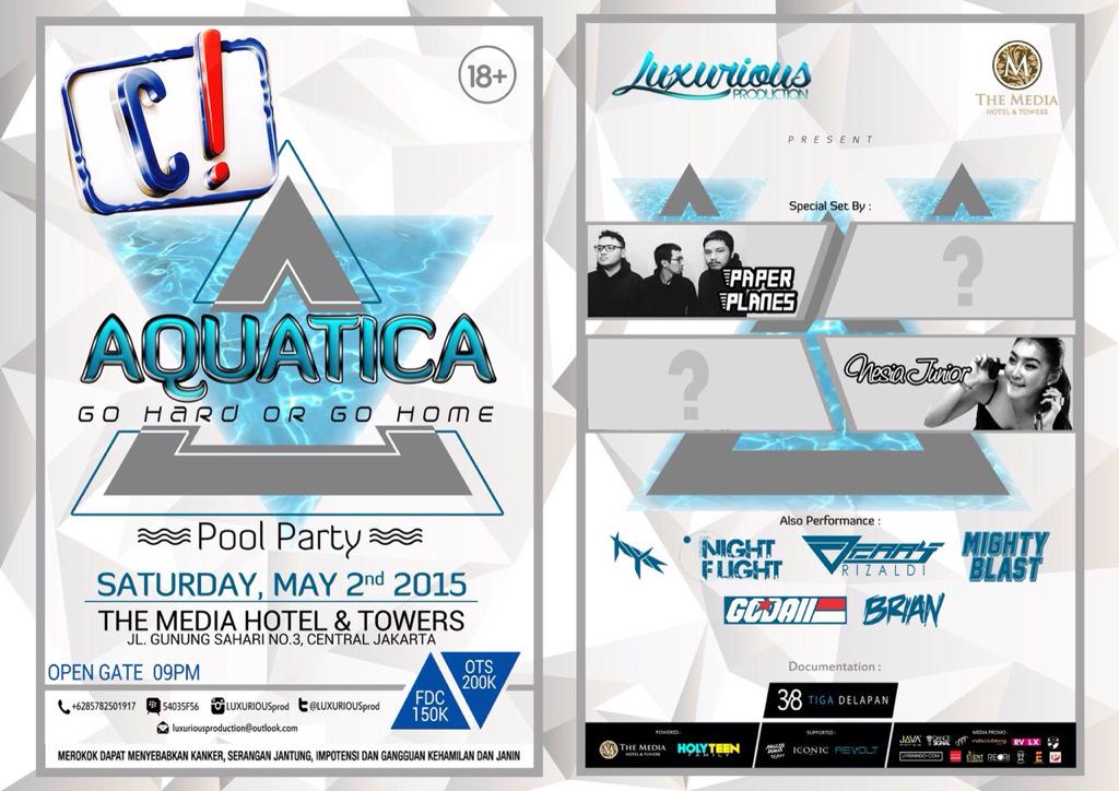 AQUATICA' On 2May'15 AtMediaHotel w/ <a href="/PaperPlanesCorp/">Paper Planes</a> <a href="/Nesia_Junior/">Nesia_Junior</a> &amp; 2SecretGuest! 081285251461 @LUXURIOUSprod