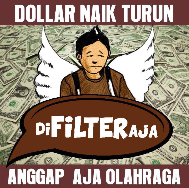 Kapan turunnya? RT <a href="/gigsplay/">gigsplay.com</a>: Pusing dolar naik turun ? #diFILTERaja ! Mungkin dia lagi push up bro :)