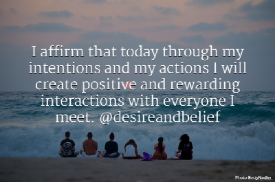 DesireAndBelief's tweet photo. I affirm that today through my intentions and my actions I will create positive and rewarding interactions with every https://t.co/yzCkij7ndn