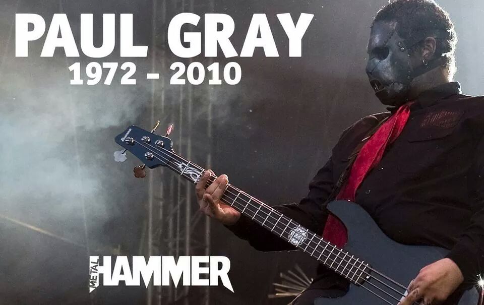 Happy birthday Paul Gray! (R. I. P) 