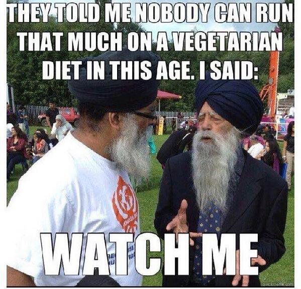 TheSikhMedia's tweet photo. "They told me nobody can run that much on a vegetarian diet in this age. I said: WATCH ME!" Fauja Singh (104 yrs old) http://t.co/hN32EpGA0R