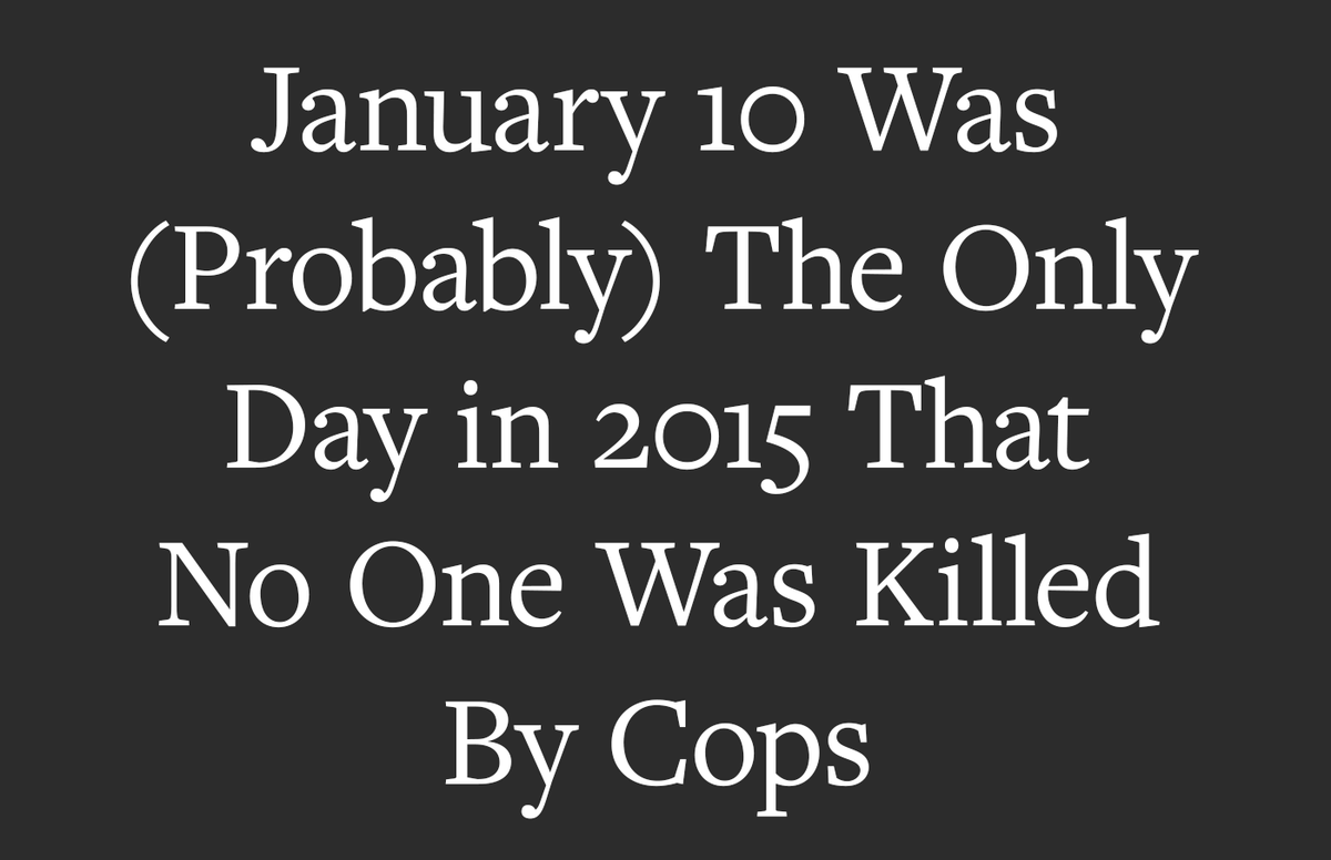 SimonHurtz's tweet photo. The good: No one was killed by cops on January 10.
The bad: It was was the only day in 2015.
https://t.co/S5dL6NFjtP http://t.co/zr0ksgaO8P