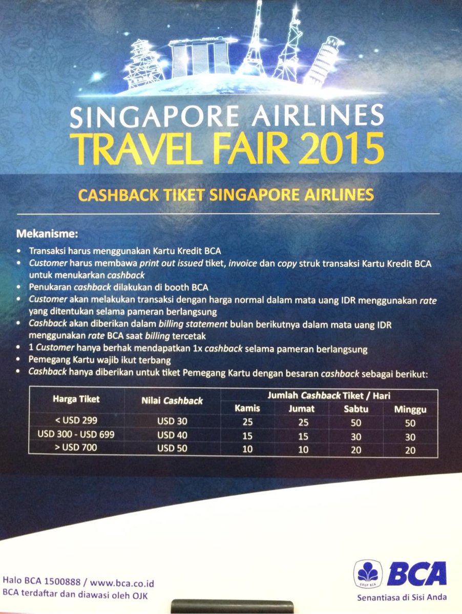 Cash Back for your Ticket from BCA.
Singapore Airlines Travel Fair 2015.
Main Atrium Supermal Pakuwon
9-12 April 2015