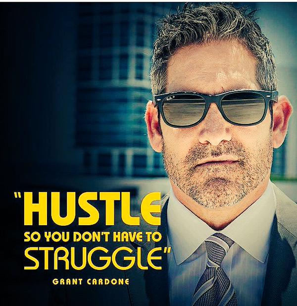 GrantCardone's tweet image. "Hustle til you don't have to struggle." GC