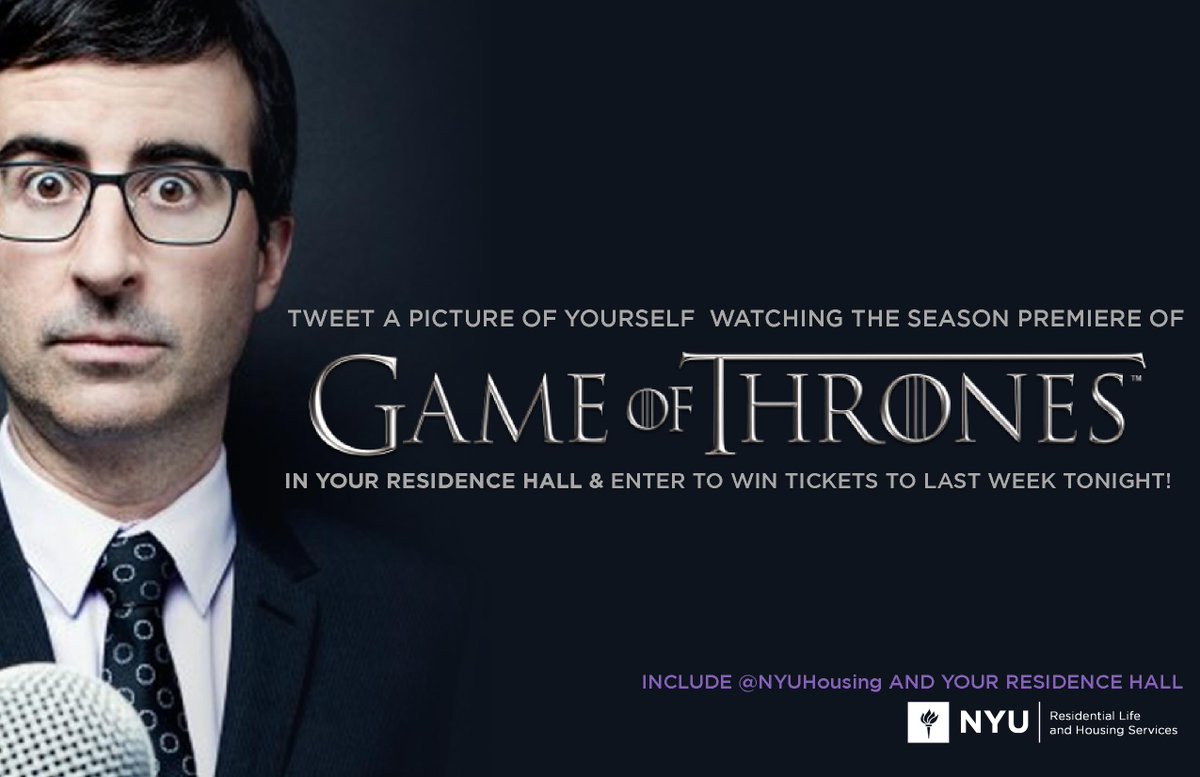 NYUHousing's tweet image. Watching @GameOfThrones on Sunday? Tweet us a pic watching in your #ResHall 4 chance win tickets to Last Week Tonight