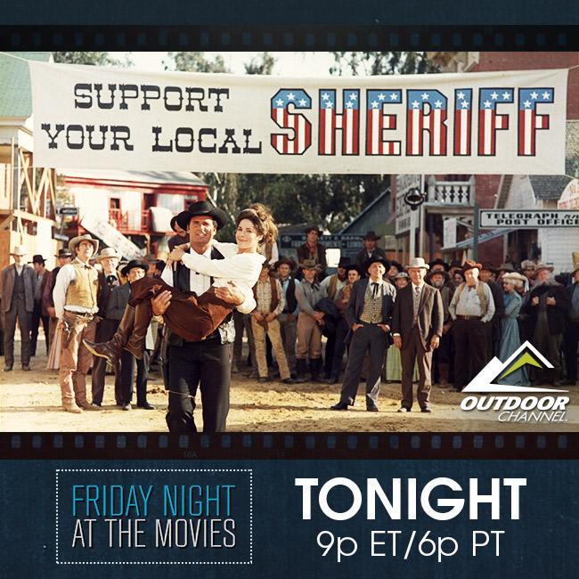 OUTDChannel's tweet image. Kick back, relax and watch "Support Your Local Sheriff". Tonight at 9:00 PM ET khttp://bit.ly/1PqCNRi
