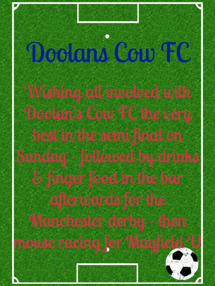 DoolansCowBar's tweet photo. Doolans Cow FC 

Wishing all involved with Doolan's Cow FC the very best in the semi final on Sunday - follo… http://t.co/qlyMORdKIa