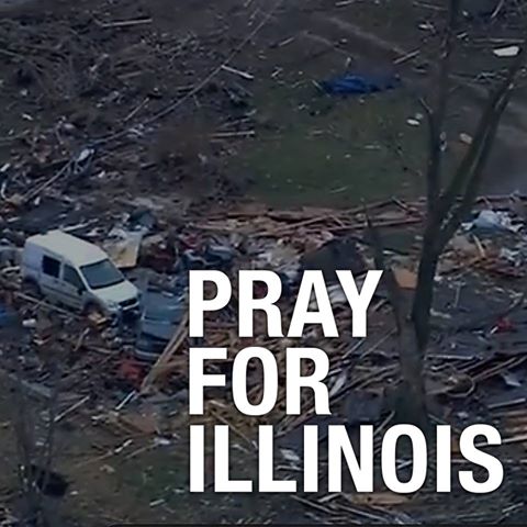 Our thoughts and prayers go out to those affected by the tornado in Illinois