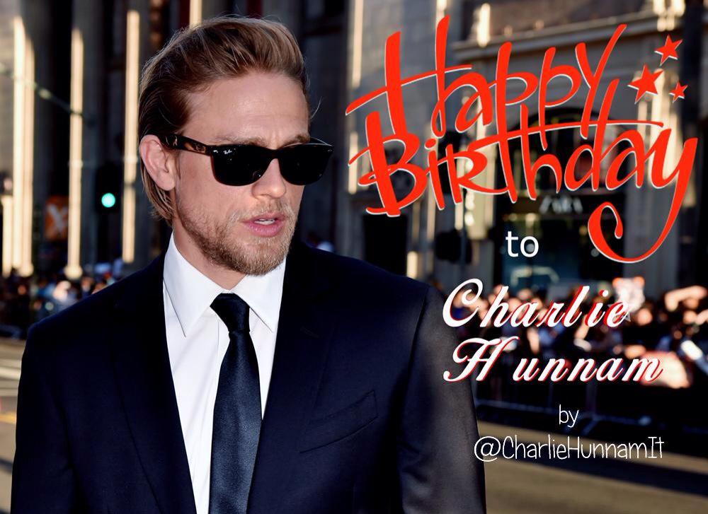 \" Happy Birthday to our Charlie Hunnam!!!!   Happy birthday      