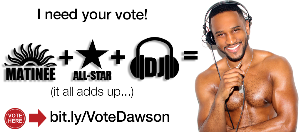Take a moment out of your day to VOTE DAWSON! The Next @MatineeUSA All-Star DJ! ⭐👉 bit.ly/VoteDawson 👈⭐