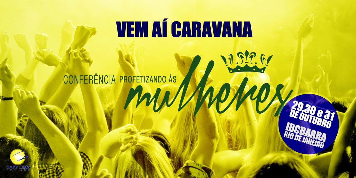 Vamos p/ Con. Profetizando as mulheres no RJ?Caravana saindo de SP Capital-Inf.19-997027643/darylimaturismo@gmail.com