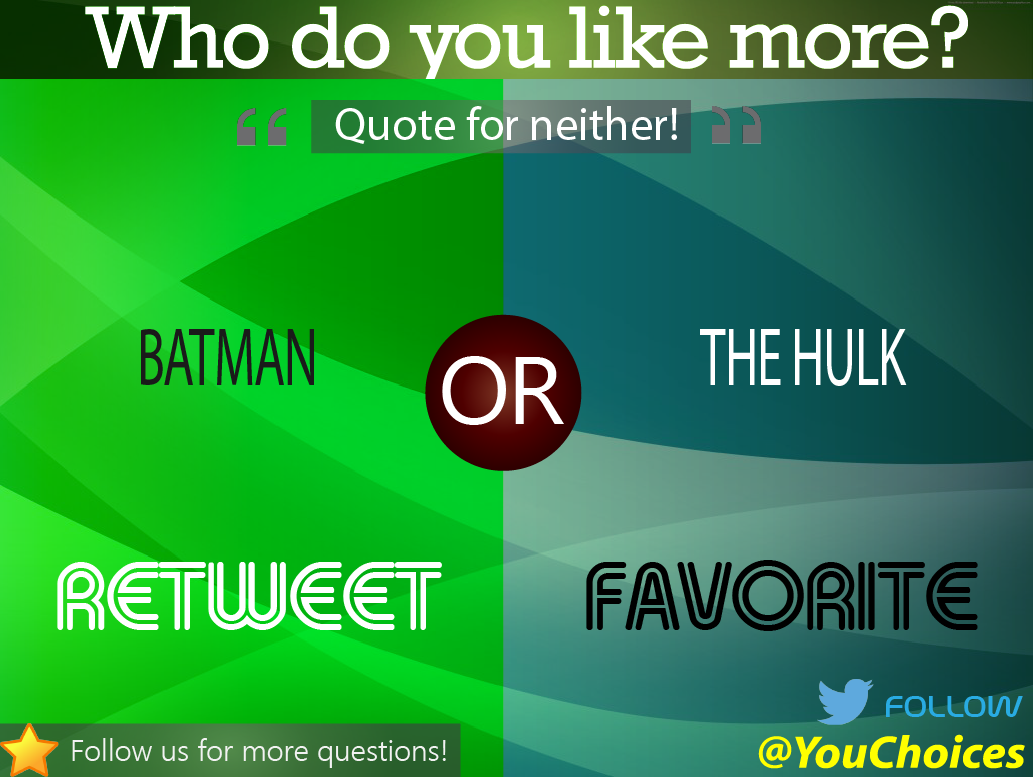 Batman or the Hulk?