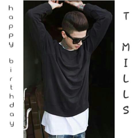 Happy Birthday T-mills ! always support you. \ALWAYS\ 