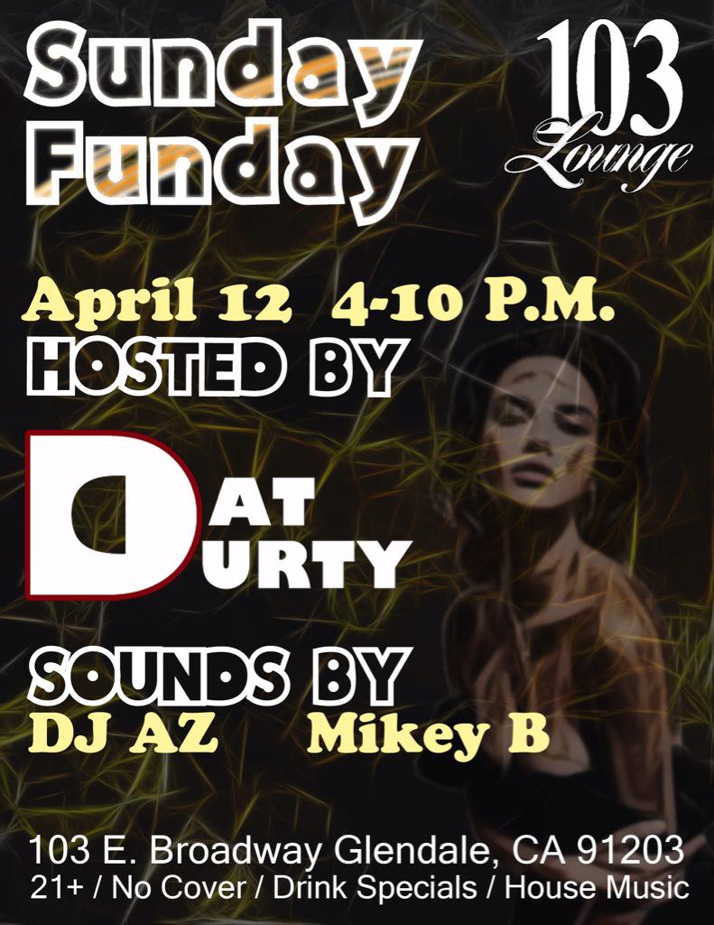 DatDurty's tweet image. Let's end the weekend at 103 Lounge w/ #SundayFunday! 4-10, drink specials, no cover. #HouseMusic #Glendale #LA
