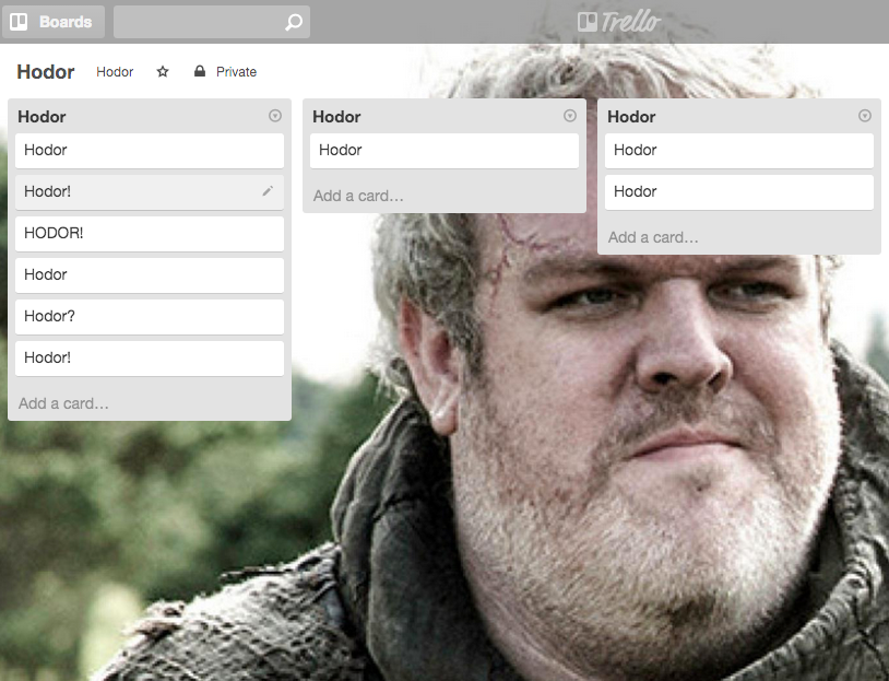 trello's tweet photo. If Hodor had a Trello board. #GameOfThrones http://t.co/Qo6FAkji4Z