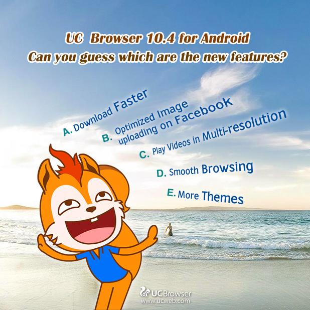UCBrowser's tweet photo. Get ready for #UCBrowserAndroid 10.4! Can you guess its new features? http://t.co/8zYPORApA0