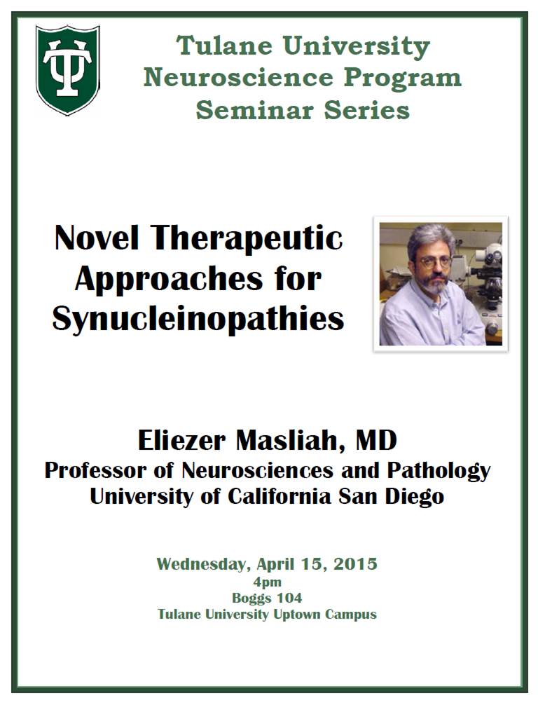 Tulane Neuroscience Seminar - Dr. Eliezer Masliah: “Novel Therapeutic Approaches for Synucleinopathies”.