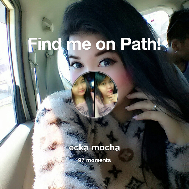 ecka_mocha's tweet photo. I've shared 97 memories with my friends on #Path - see them now at http://t.co/5Y6kUJvOoV! #thepersonalnetwork http://t.co/kPJJCRjLEa