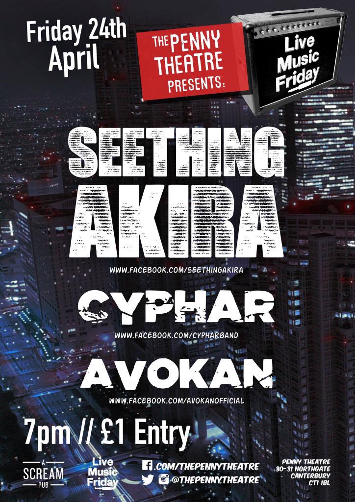 <a href="/SEETHINGAKIRA/">Seething Akira</a> <a href="/CYPHAR1/">CYPHAR</a> <a href="/Avokanofficial/">- Avokan -</a> 
Friday 24th April / £1 Entry