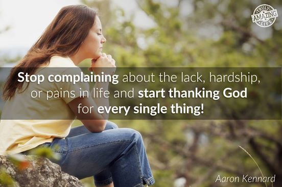TrulyAmazingNow's tweet image. Stop complaining about the lack, hardship, or pains in life and thank God for everything! viralt.ag/1DWcYBo