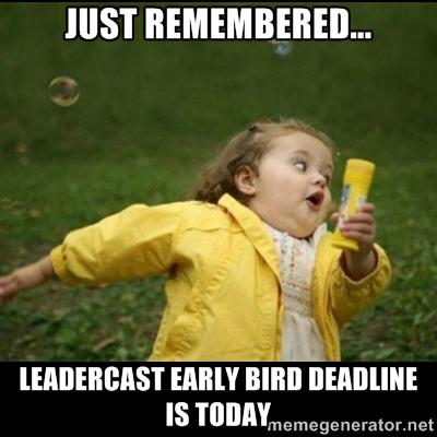 LeadercastTwin's tweet photo. Early-bird ticket deadline is TODAY. Don't miss out, tickets won't last long... https://t.co/12cP7nrFmp http://t.co/Tivw5fpcNA