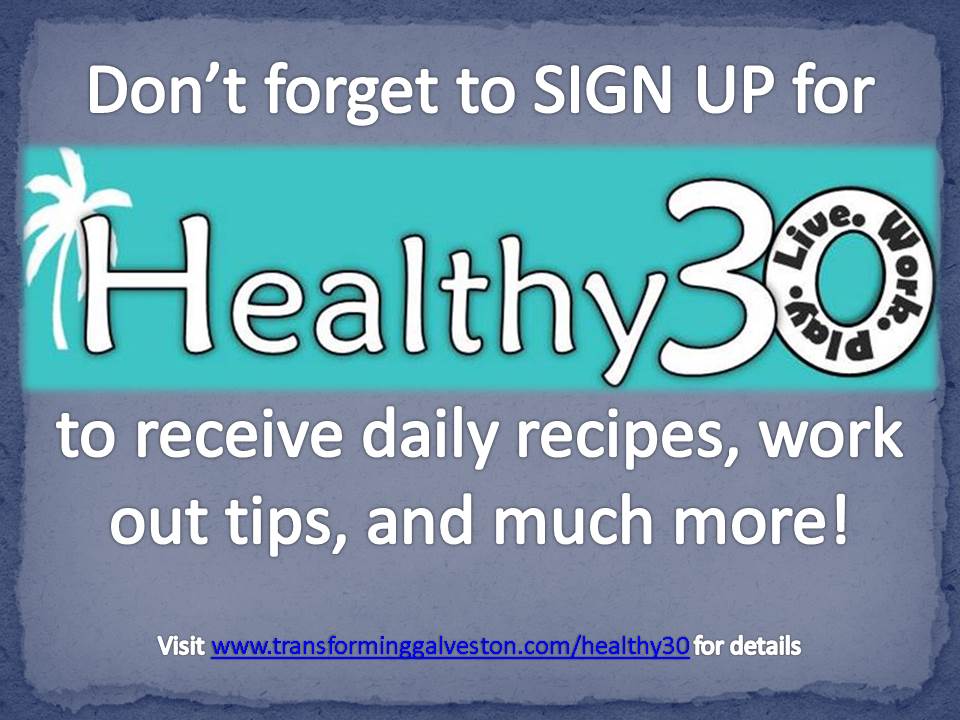 TransformGalv's tweet image. Sign up now for 30 days of healthy living! transforminggalveston.com/healthy30.html