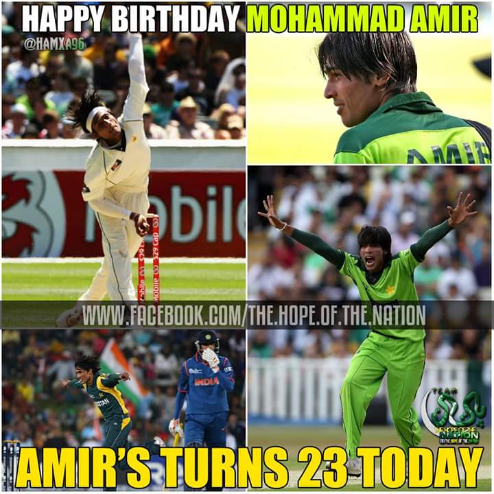 Happy Birthday MOHAMMAD AMIR! May your all wishes come true and may you come back soon in PAKISTAN CRICKET TEAM. :) 