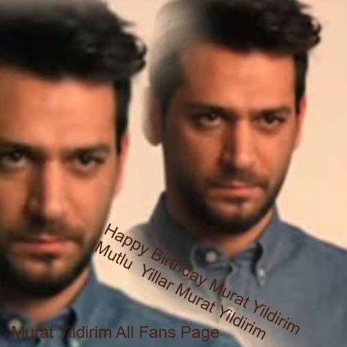  Happy Birthday Murat Yildirim . You are the best 