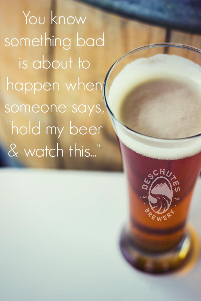 DeschutesBeer's tweet image. Has this ever happened to you? #holdmybeerandwatchthis #craftbeer #beer #thiscantbegood