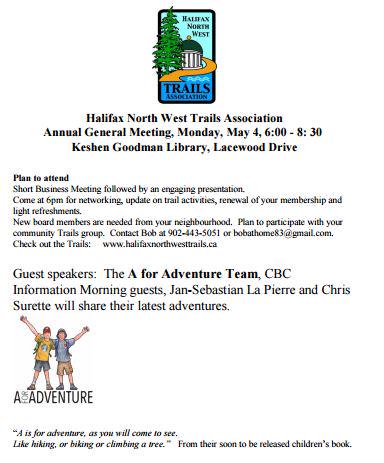AGM
May 4, 6:00 - 8: 30
Keshen Goodman Library, Lacewood Drive
Guest speakers: <a href="/AforAdventure/">A for Adventure</a> 
halifaxnorthwesttrails.ca/images/HNWTA%2…