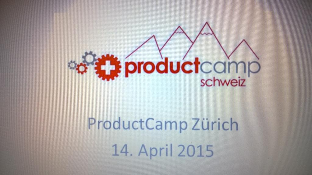 ProductCamp Switzerland #prodmgmt