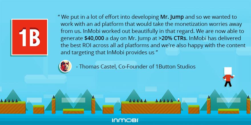 InMobi's tweet photo. "InMobi generates $40K/day for us, and worked out beautifully" says @thomascastel of @1ButtonStudio #InMobiDevStories http://t.co/tmUFEg7xuN