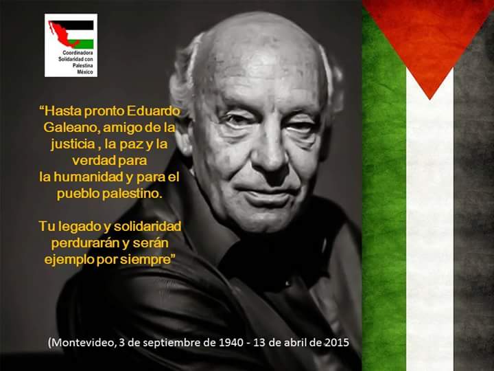 PaIestina's tweet photo. Hasta pronto amigo de la paz y la justicia!
#EduardoGaleano #RIPGaleano #Galeano
#Palestine #FreePalestine http://t.co/Nu0r4k35LI