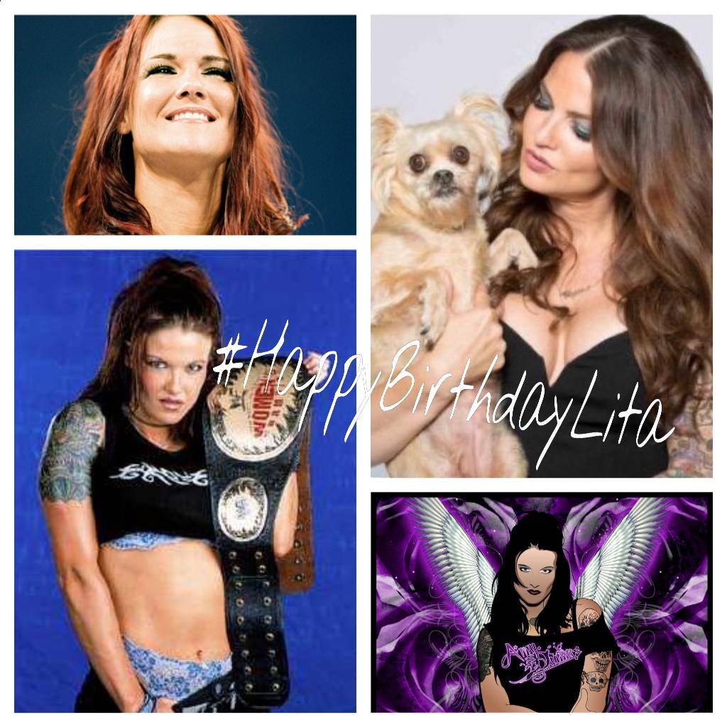 Happy Birthday to my favourite of all time Lita       