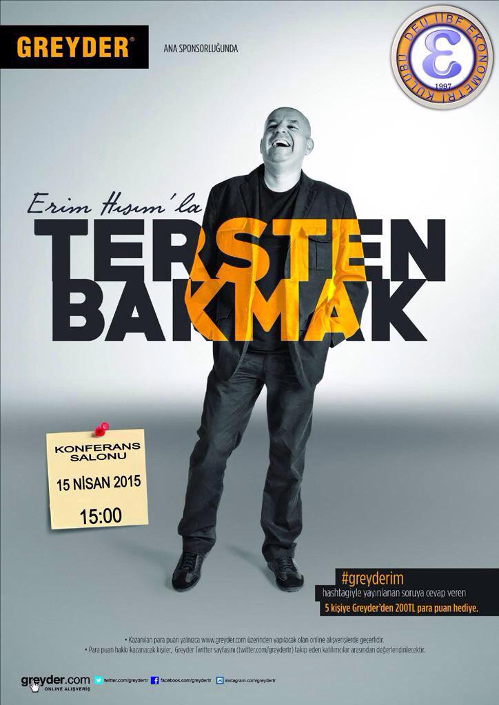 Greyder sponsorluğunda <a href="/ErimHsm/">Erim Hısım</a> ile Tersten Bakmak Semineri bugün saat 15:00'da Konferans Salonu'nda <a href="/greydertr/">GREYDER</a>
