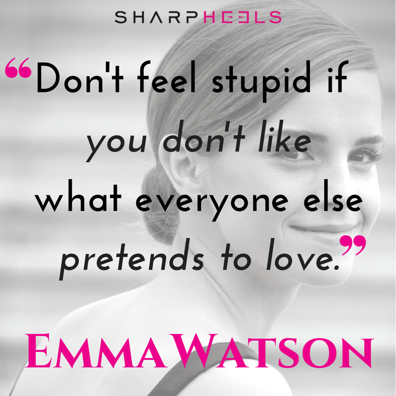 SharpHeels's tweet photo. #Inspiration #SharpHeels "Don't feel stupid if you don't like what everyone else..." Happy Birthday @EmWatson! http://t.co/xDlawMys7C