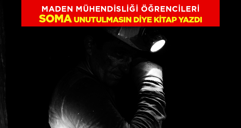Maden mühendisliği öğrencileri Soma için kitap yazdı
goo.gl/kxJtFB