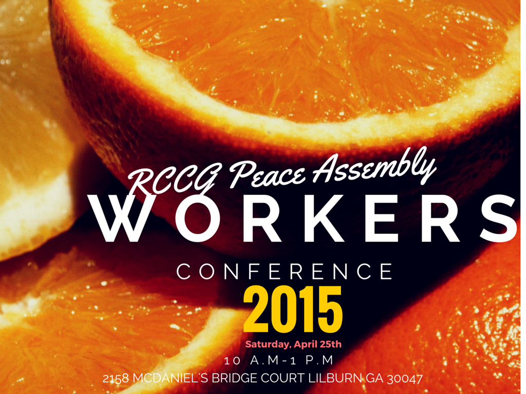 RCCGPeaceAssem's tweet image. #WorkersConference2015 #imustwork #theworksofHim #thatsentme #whileitisday #thenightcometh #whennoman #canwork