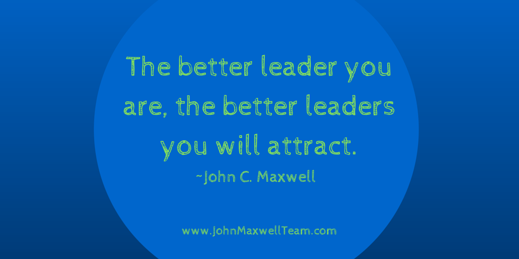 TheJohnCMaxwell's tweet photo. The better leader you are, the better leaders you will attract. https://t.co/F8dvtMTx2v
 #JMTeam https://t.co/R8EQpO5lo6