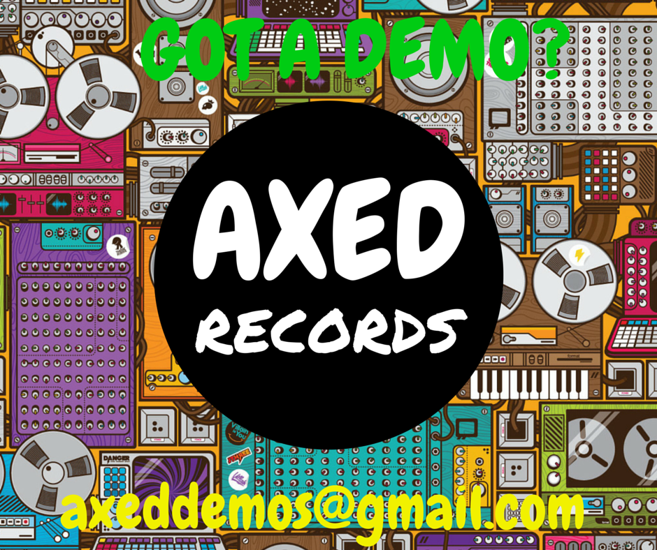 AxedRecords's tweet image. We love demo submissions! ;)
