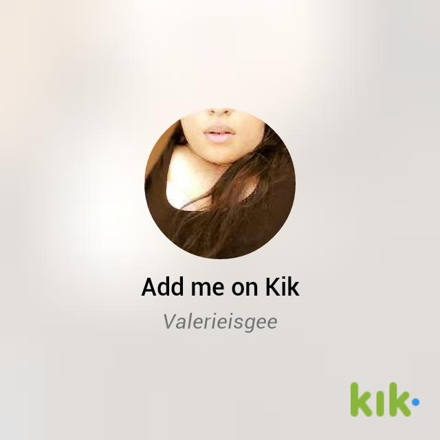 HaightChild's tweet image. Hey! I'm on #Kik - my username is 'Valerieisgee' kik.me/Valerieisgee 
#teamblackguys