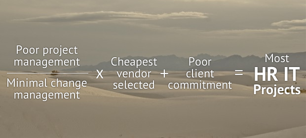 Rob_A_Hill's tweet photo. Poor #ProjectManagement + No #ChangeManagement + #BadVendor + Poor commitment = Most #HR Projects... http://t.co/tNF8IFcDJU