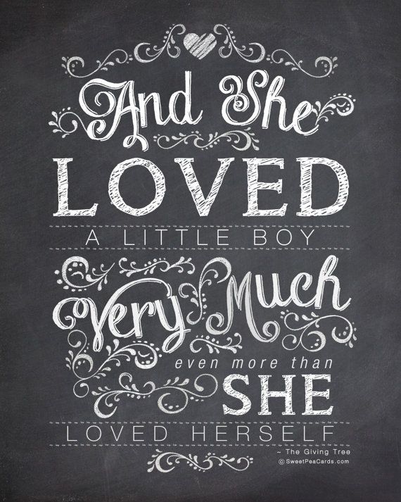 And She Loved A Little Boy Quote How Do It On Twitter: "Shel Silversteins "The Giving Tree" Quote: "And She  Loved A Little Boy Very Much, Even ... - Http://T.co/Gnbz0Vmj1P  Http://T.co/9M6Flomdak" / Twitter