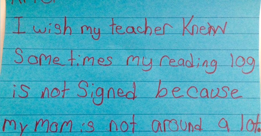 GMA's tweet photo. A teacher asks students to write what they wish she knew. 

Their answers are heartbreaking: http://t.co/l3IbsaNPT9 http://t.co/bHHB4UgilP
