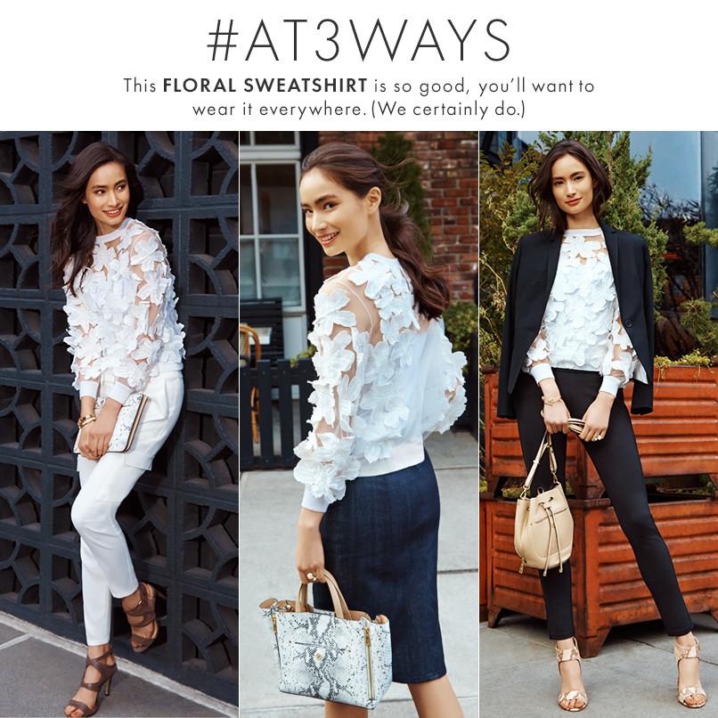 AnnTaylor's tweet photo. Step 1: Buy our Floral Sweatshirt. Step 2: Wear it everywhere. Here's how: http://t.co/5OOBGEnovX #AT3Ways http://t.co/pWly3nRSov
