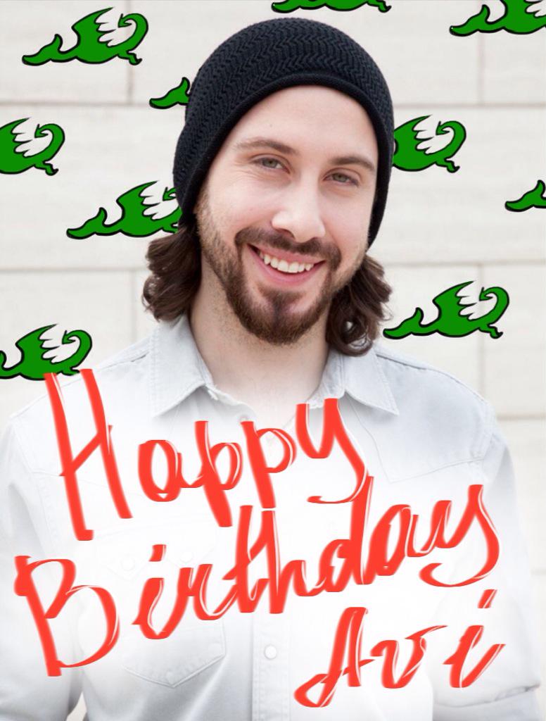  Happy birthday Avi you are the BEST!!!       