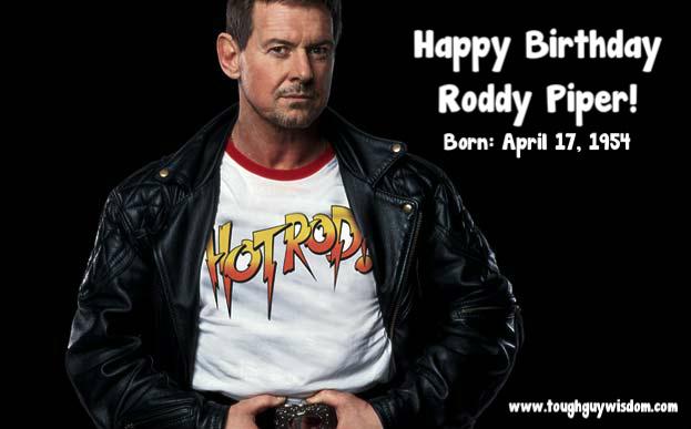 Happy 61st Birthday to \Rowdy\ Roddy Piper! 