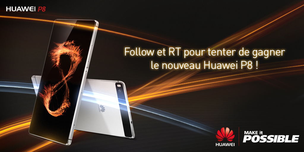 Follow et RT pour être le premier à avoir le nouveau #HuaweiP8 entre les mains ! #MakeItPossible